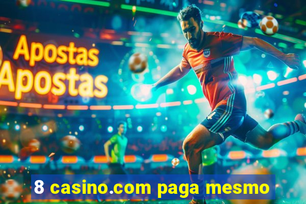 8 casino.com paga mesmo